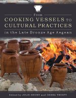 From Cooking Vessels to Cultural Practices in the Late Bronze Age Aegean