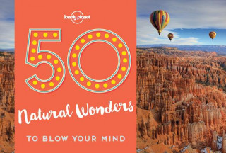 50 Natural Wonders to Blow Your Mind 1