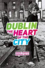 Dublin: The Heart Of The City
