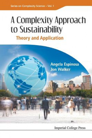 Complexity Approach To Sustainability, A: Theory And Application