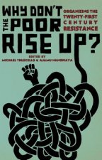 Why Don't The Poor Rise Up?