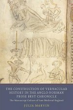 Construction of Vernacular History in the Anglo-Norman Prose Brut Chronicle