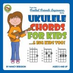 UKULELE CHORDS FOR KIDS...& BIG KIDS TOO