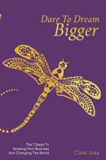 DARE TO DREAM BIGGER