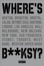 Where's B**ksy? Banksy's Greatest Works in Context