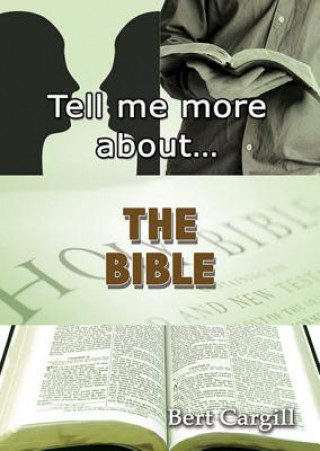 TELL ME MORE ABT THE BIBLE