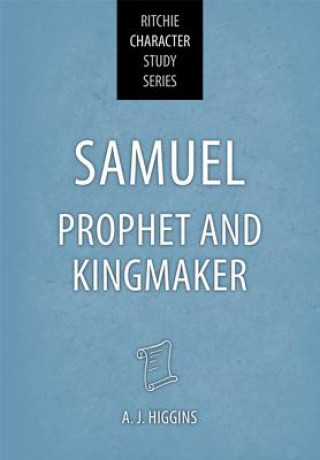 Samuel: Prophet and Kingmaker