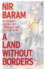 A Land Without Borders: My Journey Around East Jerusalem and the West Bank