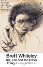 Brett Whiteley: Art, Life And The Other Thing