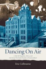 Dancing on Air: Vengeance, Mercy and the Death Penalty in Newfoundland