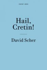 DAVID SCHER HAIL CRETIN