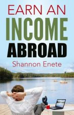 EARN AN INCOME ABROAD