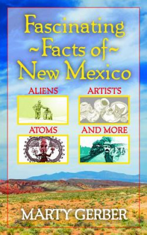 Fascinating Facts of New Mexico: Aliens Artists, Atoms