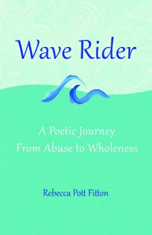 Wave Rider: A Poetic Journey from Abuse to Wholeness