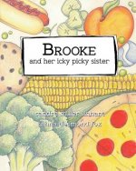 BROOKE & HER ICKY PICKY SISTER