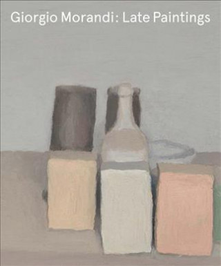 Giorgio Morandi: Late Paintings