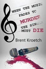 When the Music Fades to Murder then the Singer must Die