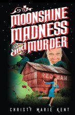 Moonshine, Madness, and Murder