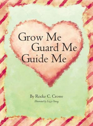 Grow Me, Guard Me, Guide Me