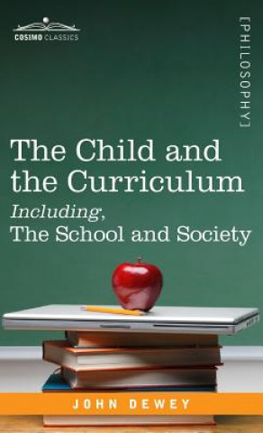 Child and the Curriculum Including, the School and Society