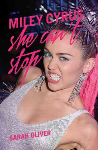 Miley Cyrus: She Can't Stop