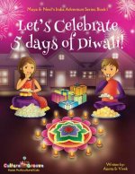 Let's Celebrate 5 Days of Diwali|