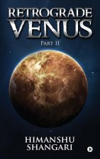 RETROGRADE VENUS - PART II