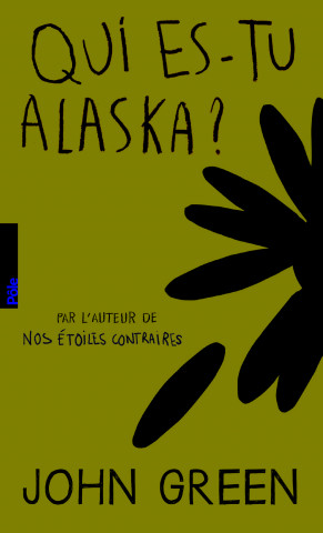 Qui es-tu, Alaska? (John Green,Catherine Gibert)(Brožovaná)