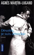 Désolée, je suis attendue