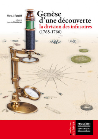 Gen?se d'Une Découverte: La Division Des Infusoires (1765-1766)