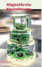 Abgesturzte Absinthtorte