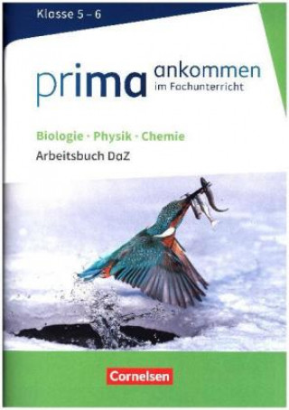 Prima ankommen - Im Fachunterricht - Biologie, Physik, Chemie: Klasse 5/6