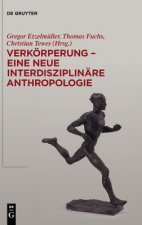 Verkoerperung - eine neue interdisziplinare Anthropologie