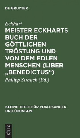 Meister Eckharts Buch der goettlichen Troestung und Von dem edlen Menschen (Liber Benedictus)
