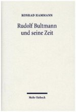 Rudolf Bultmann und seine Zeit