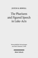 Pharisees and Figured Speech in Luke-Acts