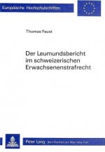 Der Leumundsbericht im schweizerischen Erwachsenenstrafrecht