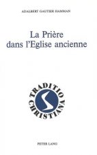 La priere dans l'Eglise ancienne