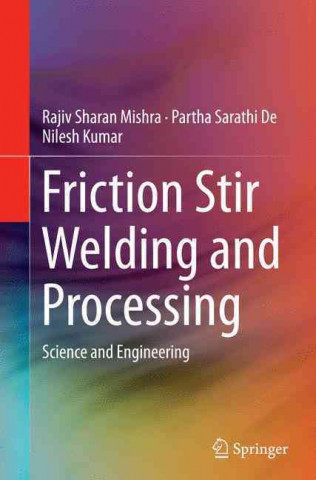 Friction Stir Welding and Processing