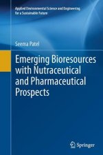 Emerging Bioresources with Nutraceutical and Pharmaceutical Prospects