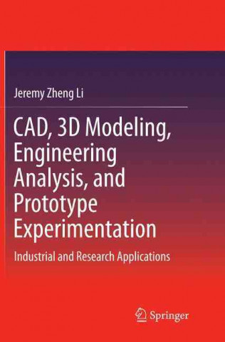 CAD, 3D Modeling, Engineering Analysis, and Prototype Experimentation
