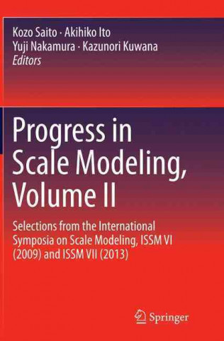 Progress in Scale Modeling, Volume II
