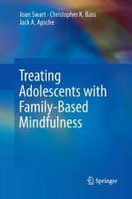Treating Adolescents with Family-Based Mindfulness