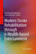 Modern Stroke Rehabilitation through e-Health-based Entertainment