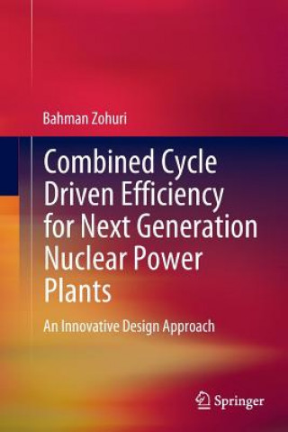 Combined Cycle Driven Efficiency for Next Generation Nuclear Power Plants