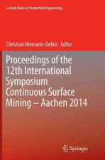 Proceedings of the 12th International Symposium Continuous Surface Mining - Aachen 2014