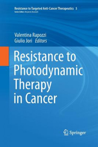 Resistance to Photodynamic Therapy in Cancer (Giulio Jori,Valentina Rapozzi)(Miękka)