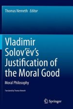 Vladimir Solov'ev's Justification of the Moral Good