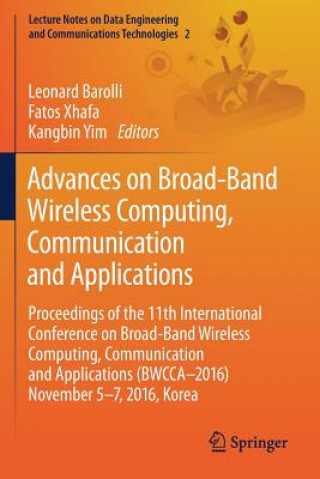 Advances on Broad-Band Wireless Computing, Communication and Applications