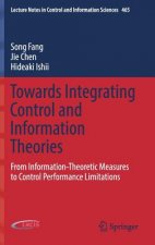 Towards Integrating Control and Information Theories